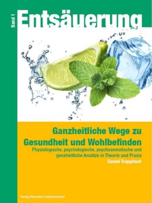 cover image of Entsauerung--Ganzheitliche Wege zu Gesundheit und Wohlbefinden Band 1